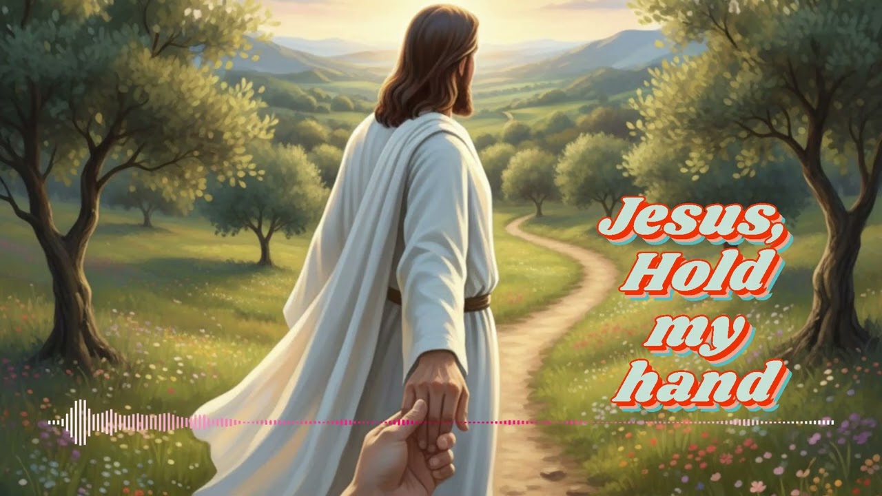 Jesus, hold my hand