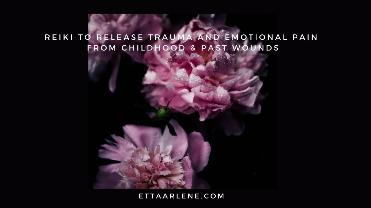 **Special Request Reiki to release trauma and emotional pain from childhood & past wounds