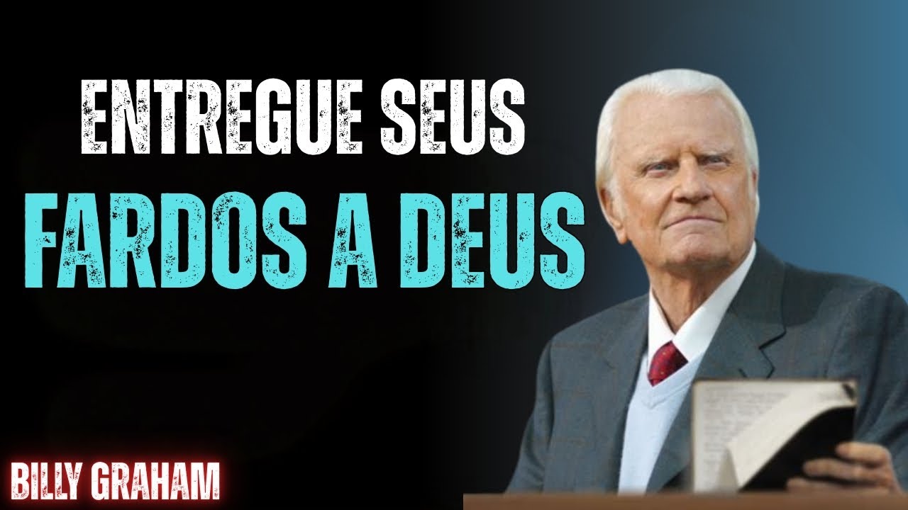 Oração diária: Entregue seus fardos a Deus agora mesmo | Billy Graham