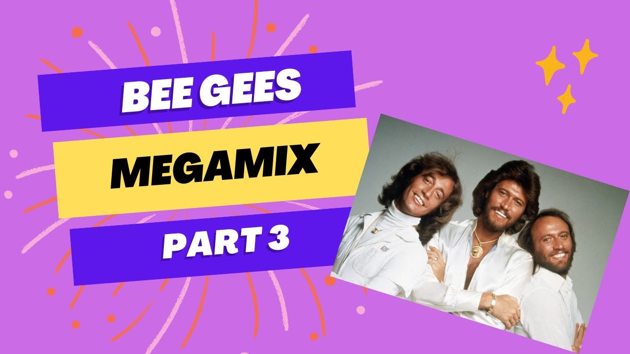 Bee Gees Megamix - part 3