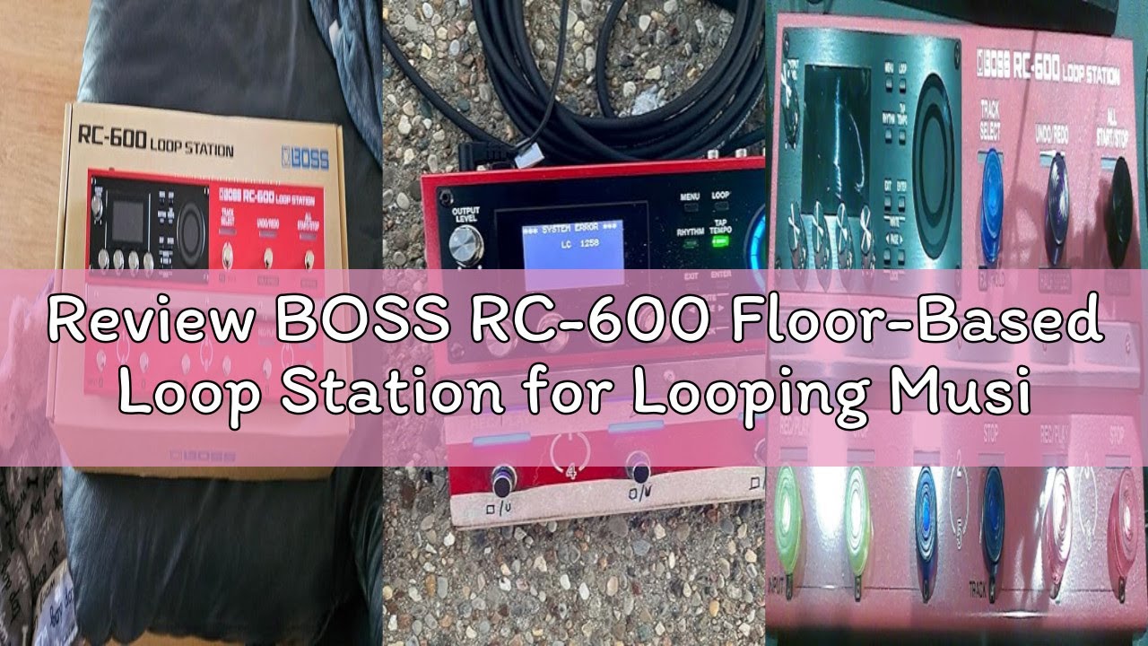 Review BOSS RC-600 Floor-Based Loop Station for Looping Musicians | Evolved Features & Customizable
