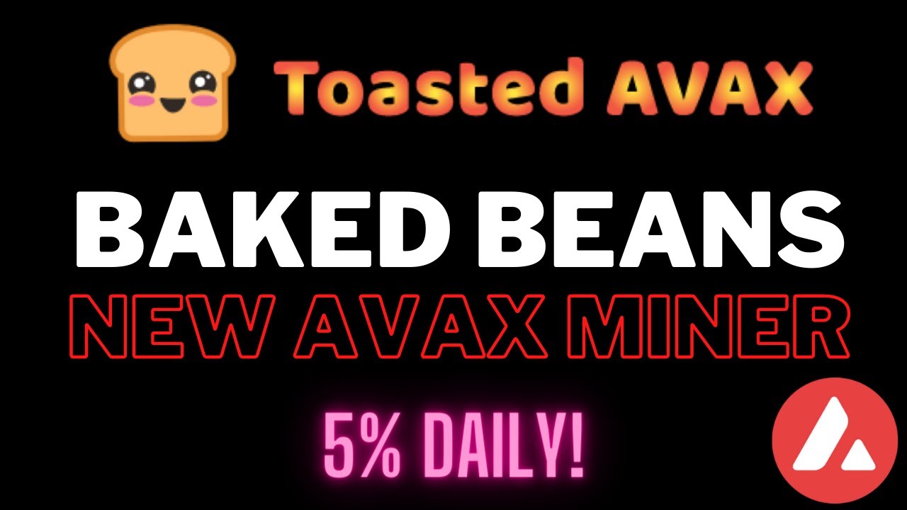 🍞 TOASTED AVAX 🍞 NEW BAKED BEANS MINER 🍞 JUST STARTED! 🍞 5% DAILY INTEREST 🍞 APR 1825% 🍞 ON AVAX 🍞