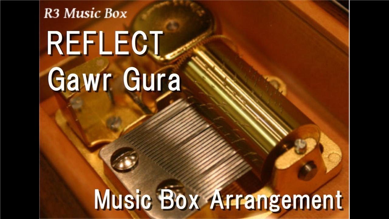 REFLECT/Gawr Gura [Music Box]