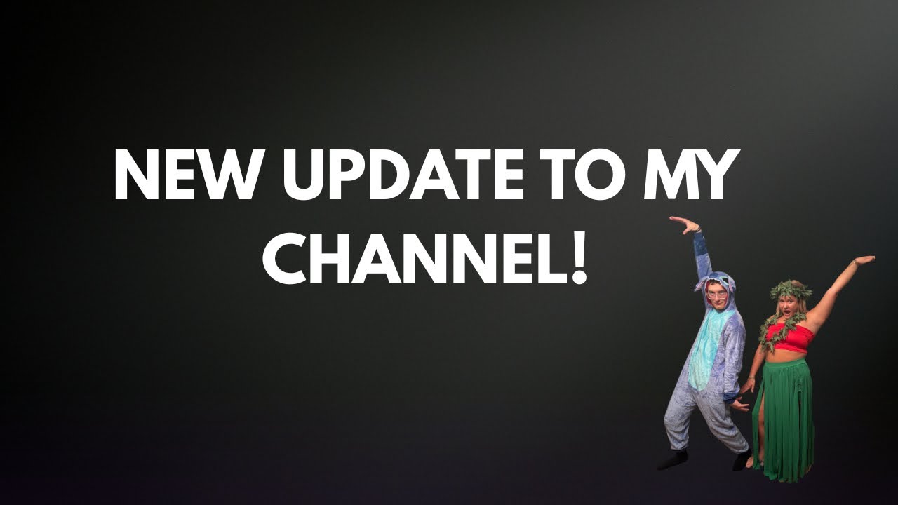 UPDATES TO MY CHANNEL!