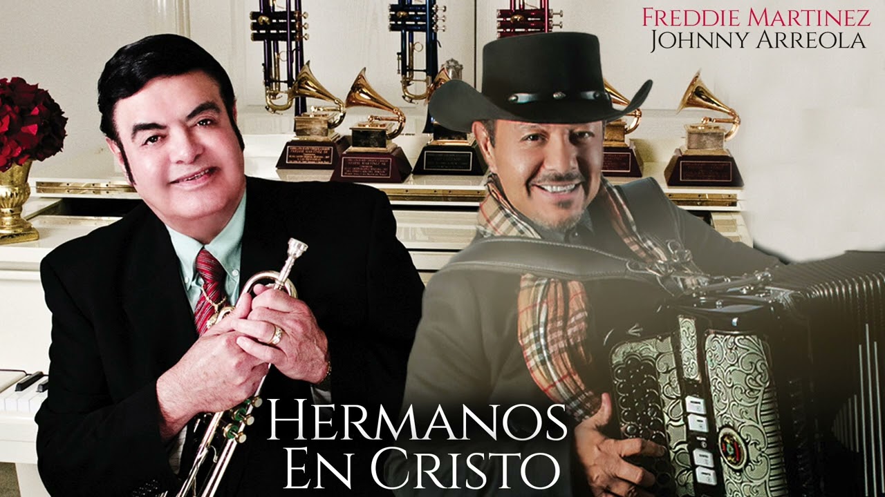 Freddie Martinez & Johnny Arreola - Hermanos En Cristo