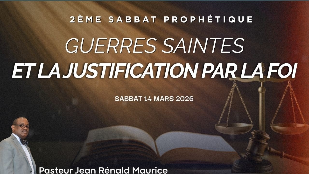 2eme Sabbat : Guerres Saintes et Justification par la Foi | Pasteur JR Maurice | 14.03.26 | RTVE