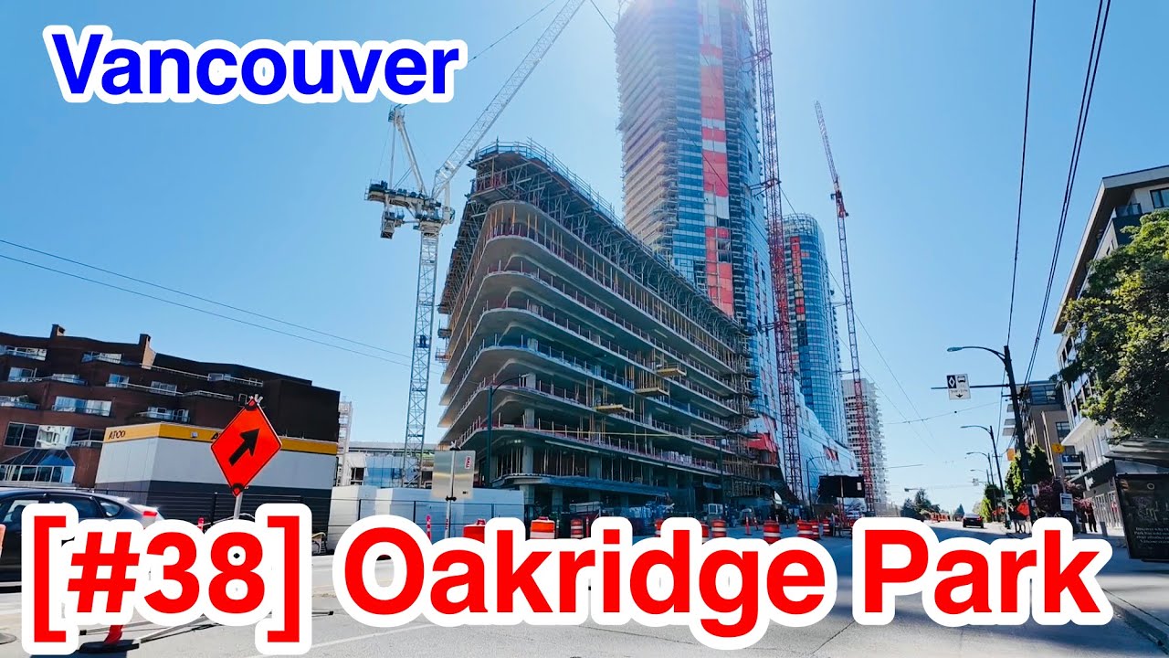 [#38 Oakridge Construction] Vancouver Oakridge Park June 29, 2025