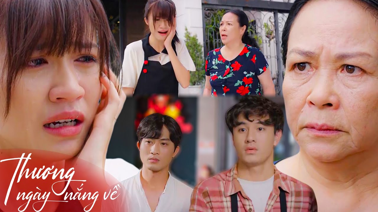 Thương Ngày Nắng Về | Bà Nga tức phát điên khi con gái hạ mình để thiên hạ làm nhục!