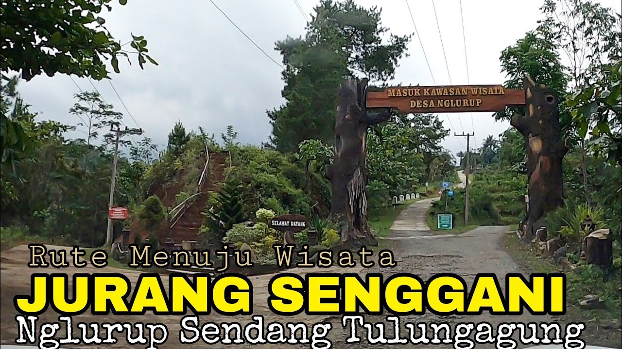 Rute Menuju JURANG SENGGANI Nglurup Sendang Tulungagung