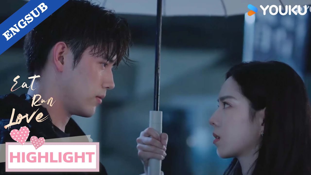 【EP22】Seeing him in the rain, she knew that she still couldn't refuse him.🥲💓| Eat Run Love | YOUKU