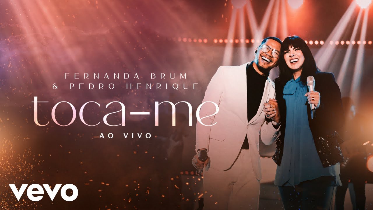 Fernanda Brum, Pedro Henrique - Toca-me (Ao Vivo)