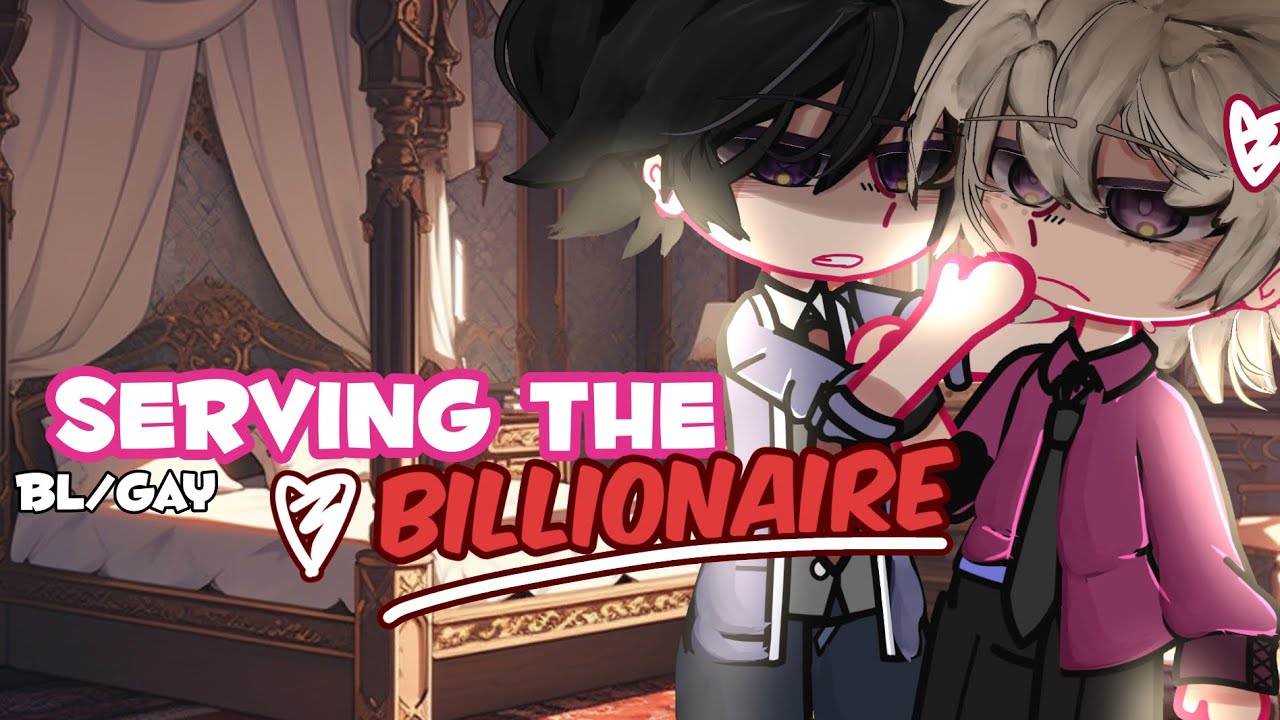 “Serving The Billionaire~” || GCMM || BL/GAY || Original || Gacha Mini Movie