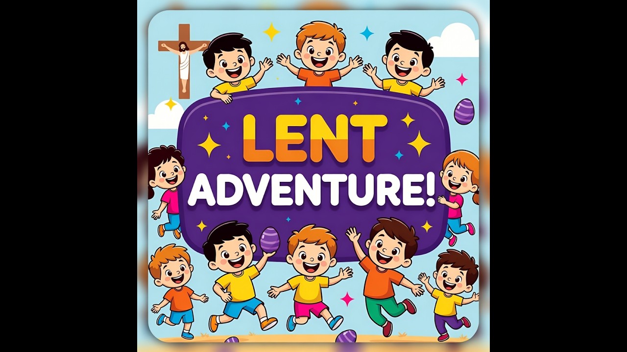 40 Days to Easter: The Secret Catholic Lent Adventure for Children!
