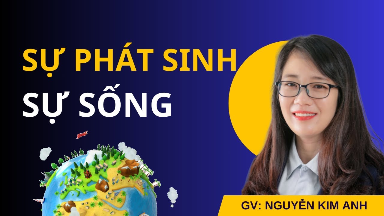 Sự phát sinh sự sống | Sinh học 12 - CTST | GV: Nguyễn Kim Anh