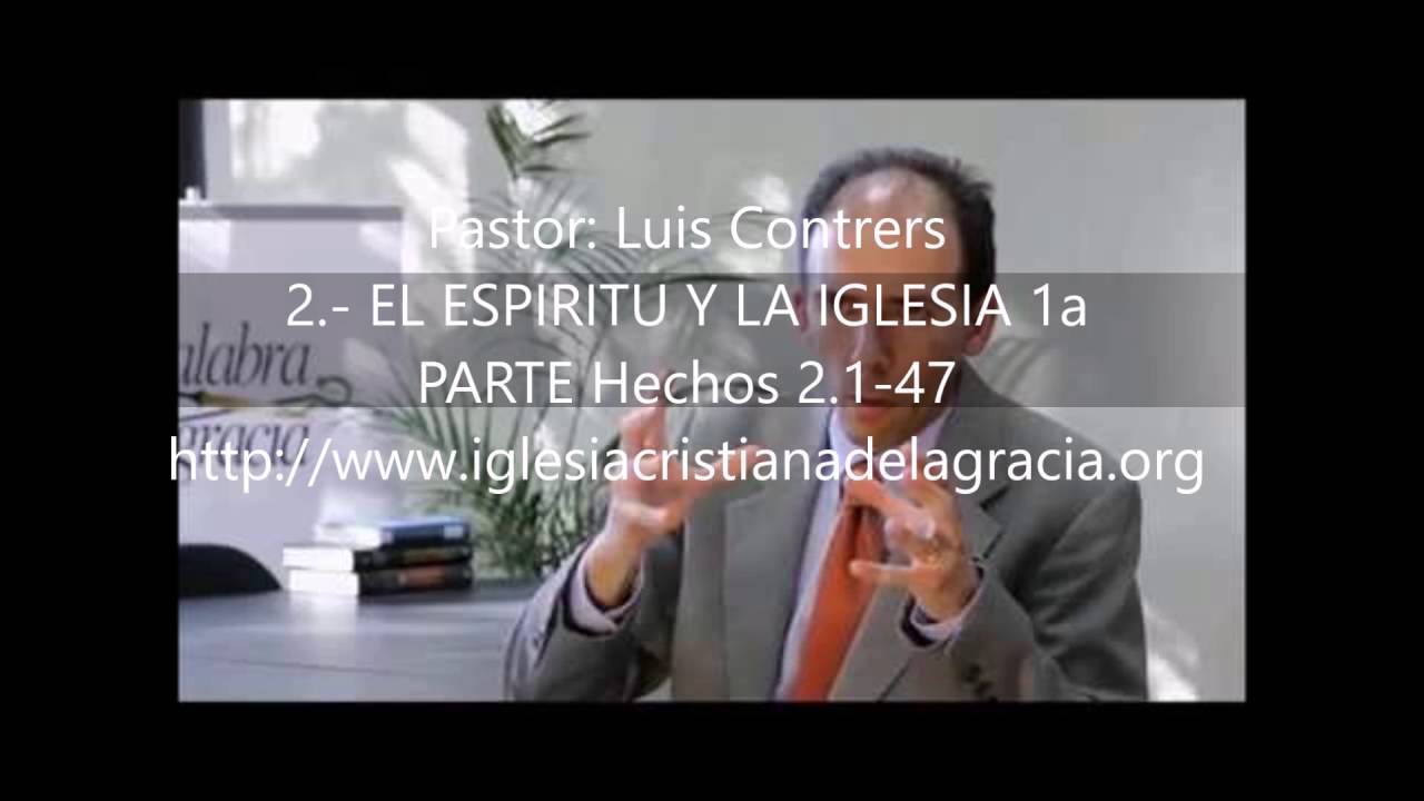 2.- EL ESPÍRITU Y LA IGLESIA 1a PARTE Hechos 2.1-47