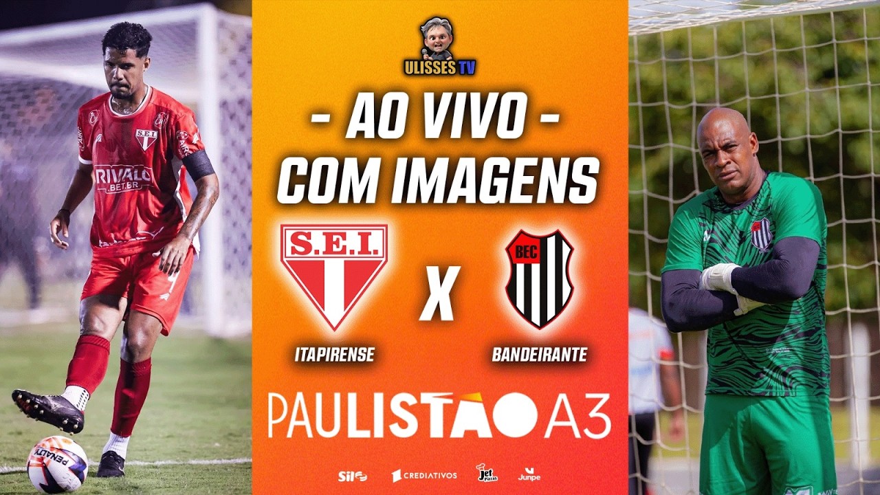 🔴 AO VIVO COM IMAGENS: ITAPIRENSE X BANDEIRANTE | 7ª RODADA | PAULISTÃO A3 2026