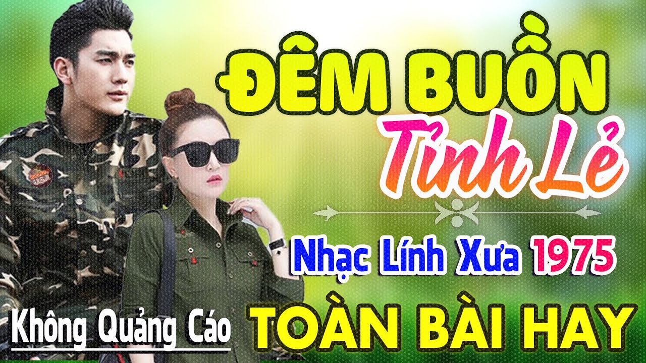 Đêm Buồn Tỉnh Lẻ ♪ 332 Bài Nhạc Lính Hải Ngoại 1975 Bất Hủ Ngọt Lịm Toàn Bài Hay Cả Làng Cùng Nghe