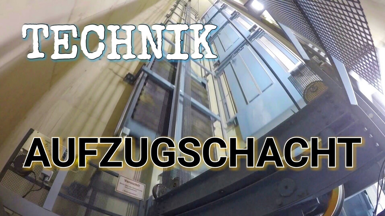 TECHNIK | AUFZUGSCHACHT - Fahrt auf der Kabine / Elevator Lift car shaft ride || M&M_Tube