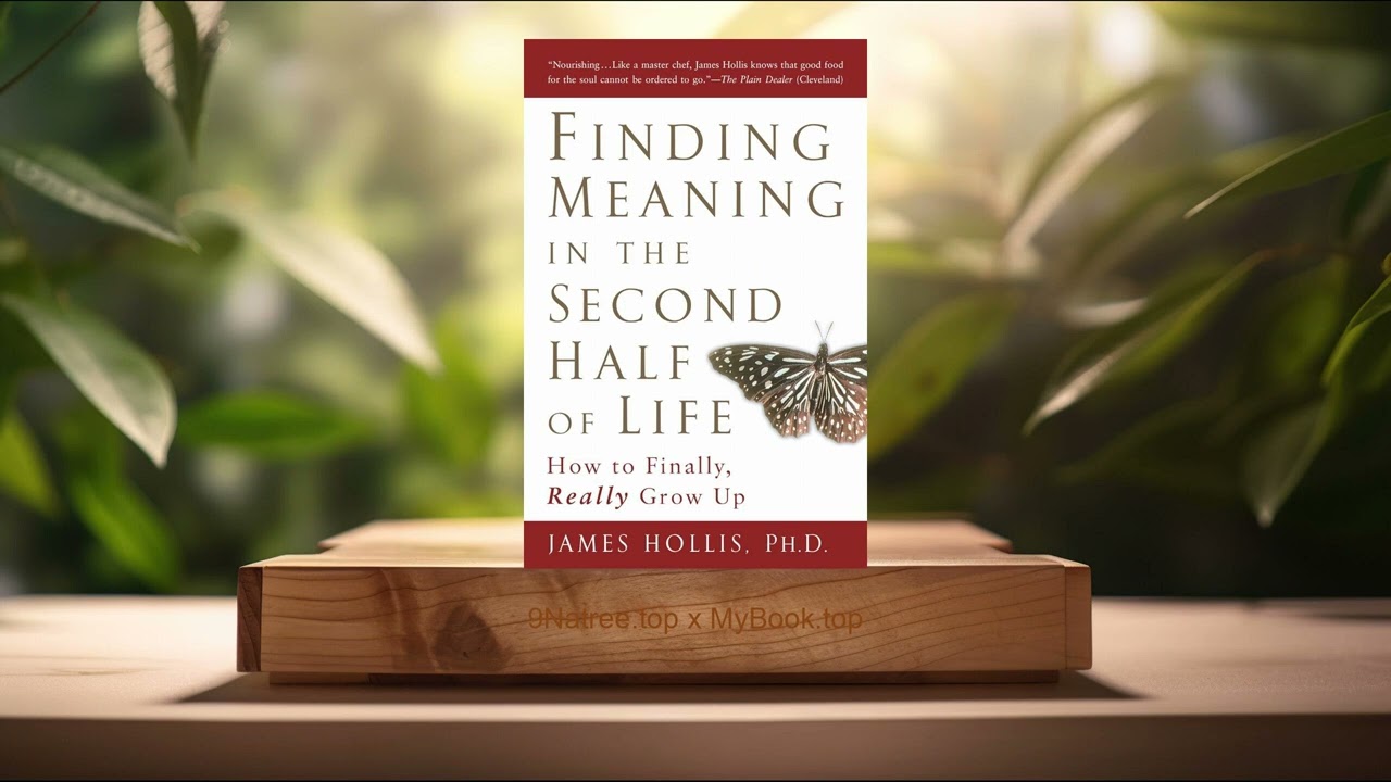 [Review] Finding Meaning in the Second Half of Life (James Hollis) Summarized