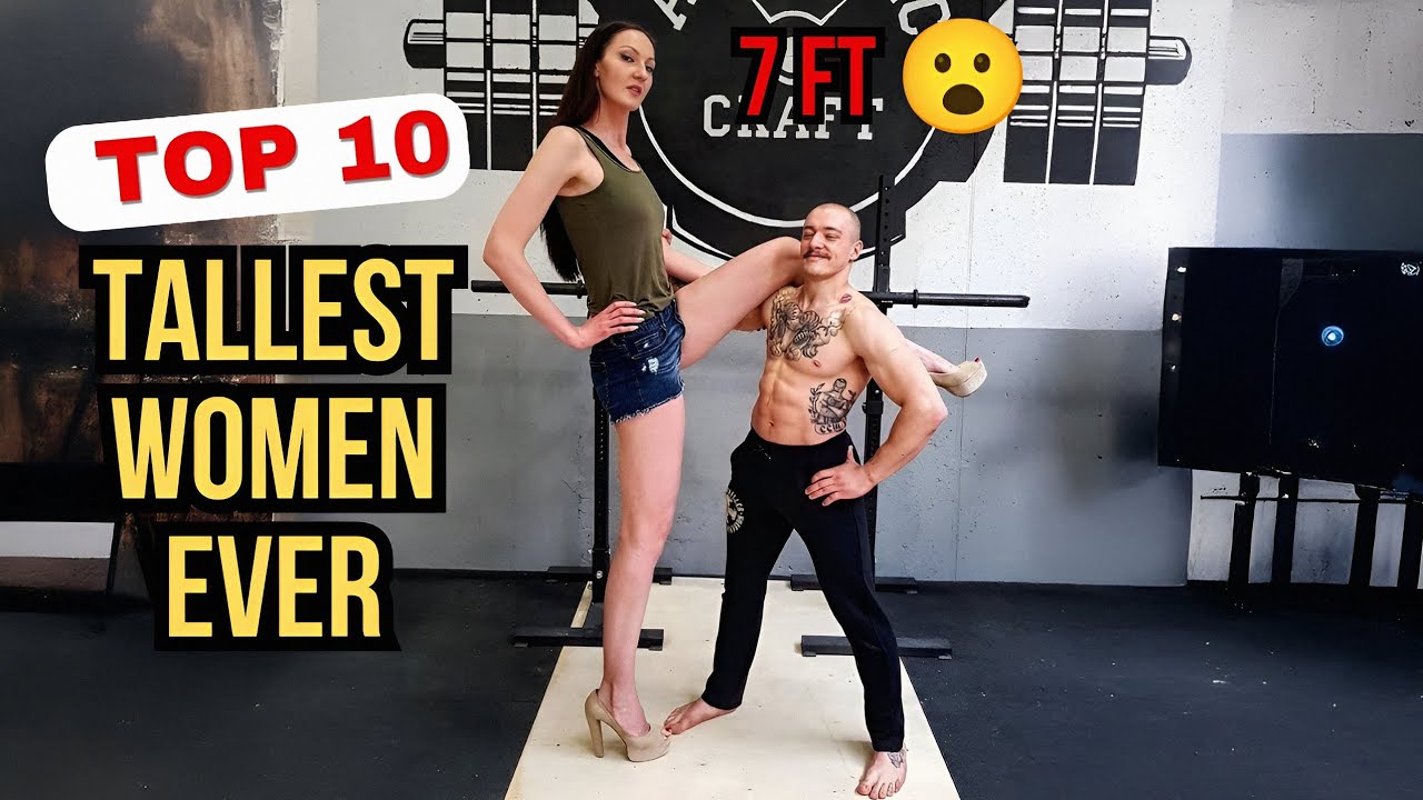 Top 10 Tallest Women Ever