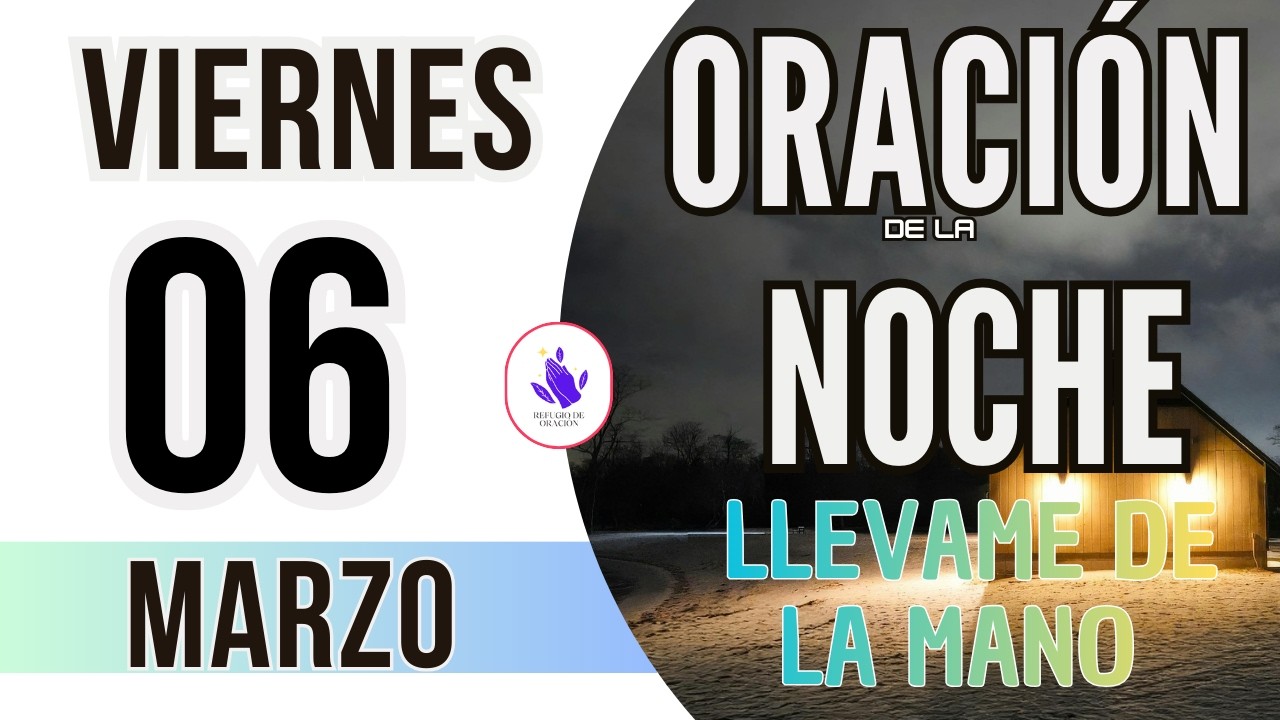 🌙Oración de la Noche de Hoy Viernes 06 de Febrero 2026