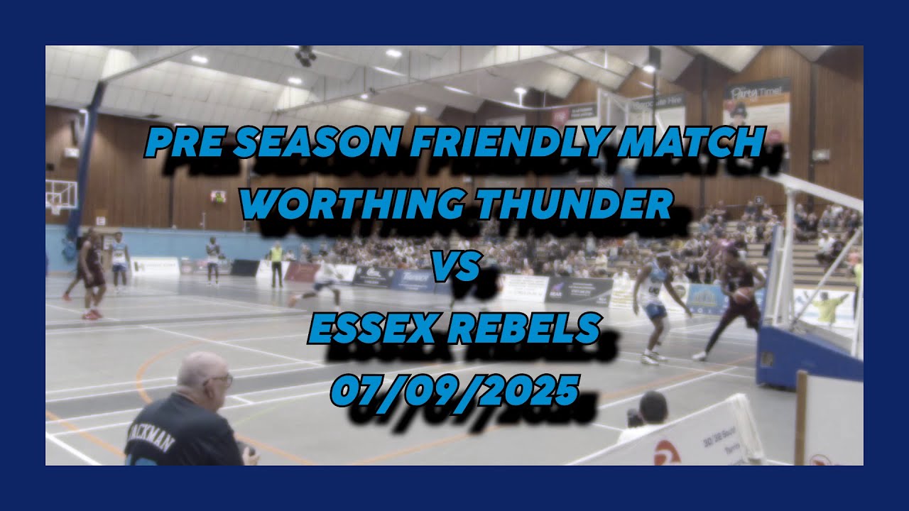 Worthing Thunder vs Essex Rebels  07/09/2025 - Pre season friendly match