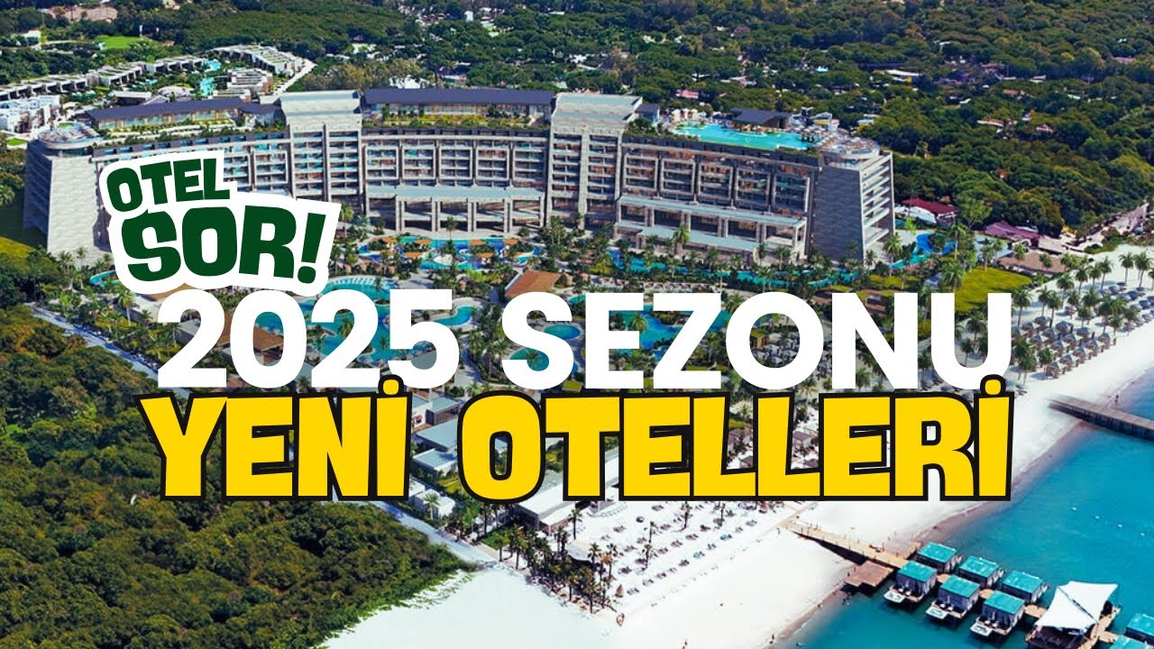 Новые курортные отели Турции, которые открываются к летнему сезону 2025!