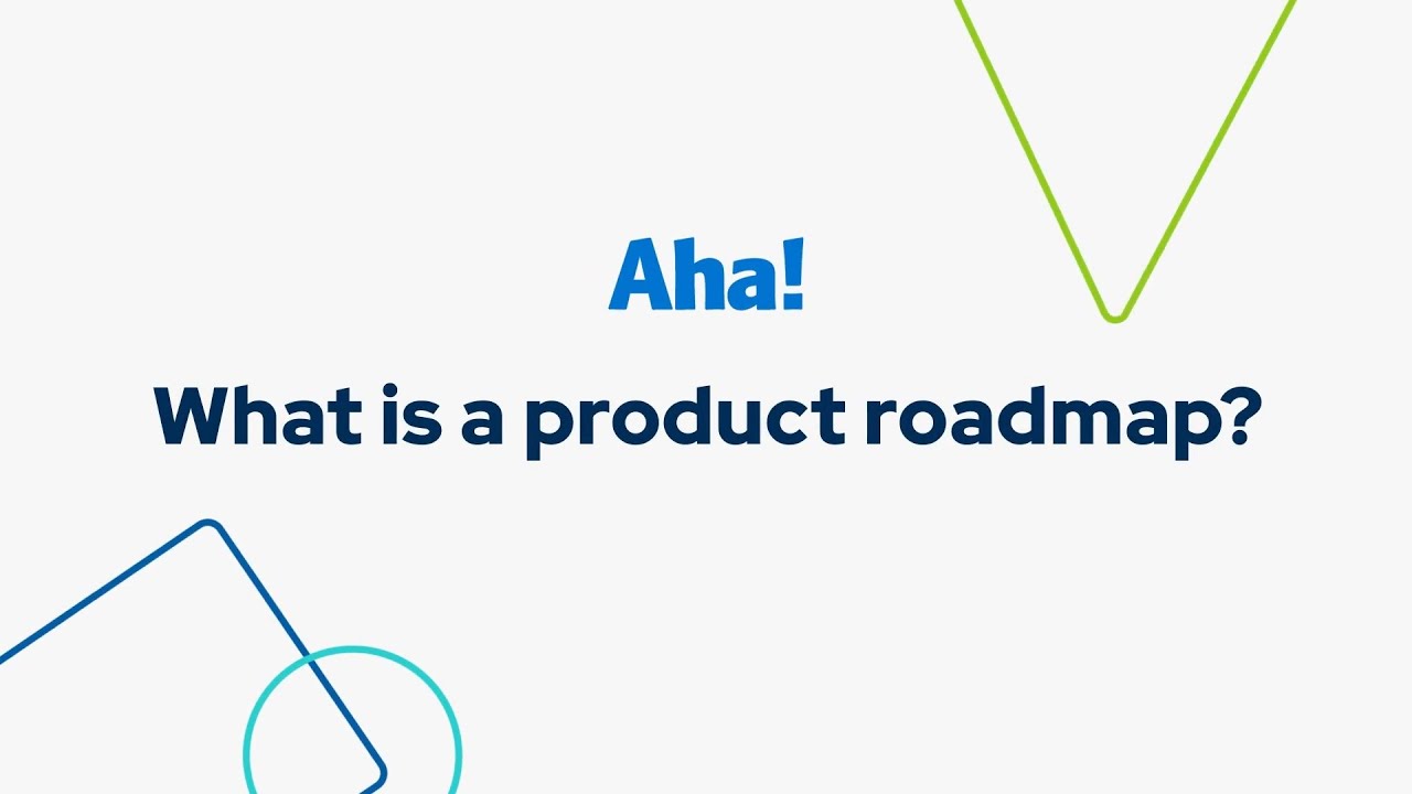 Aha! Guide - What is a product roadmap?
