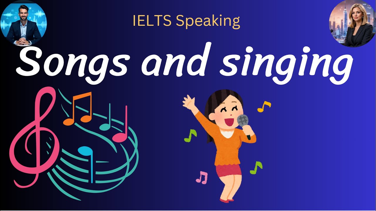 IELTS Speaking Part 1 &ndash; Songs and Singing | Sample Answer & Vocabulary