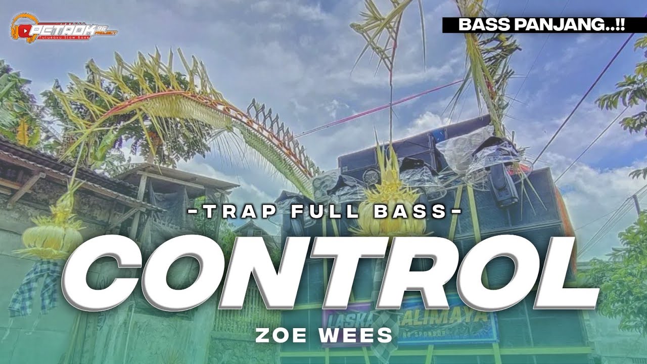 DJ TRAP CONTROL FULL BASS TERBARU CEK SOUND