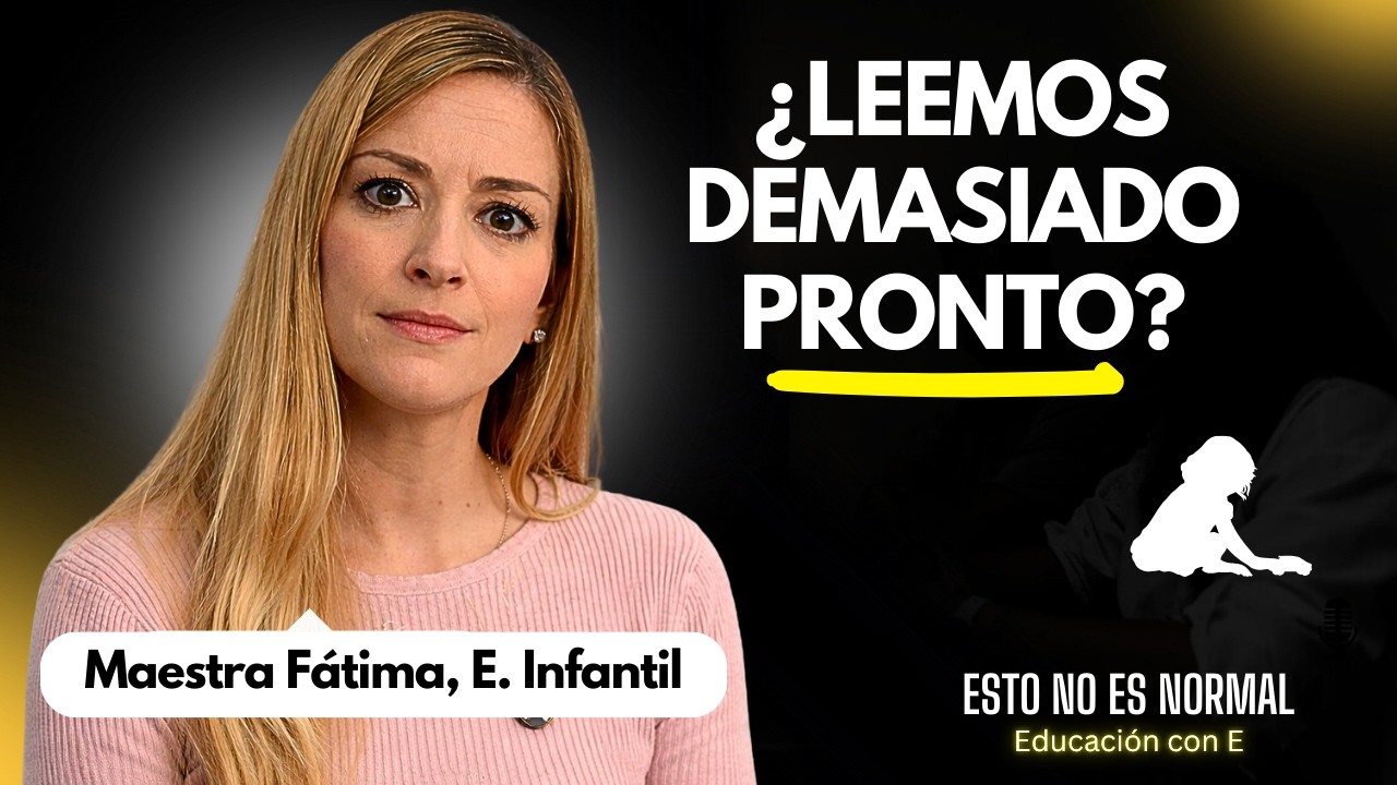 ¿Estamos Enseñando mal a Leer en Infantil? | Fátima Rodríguez