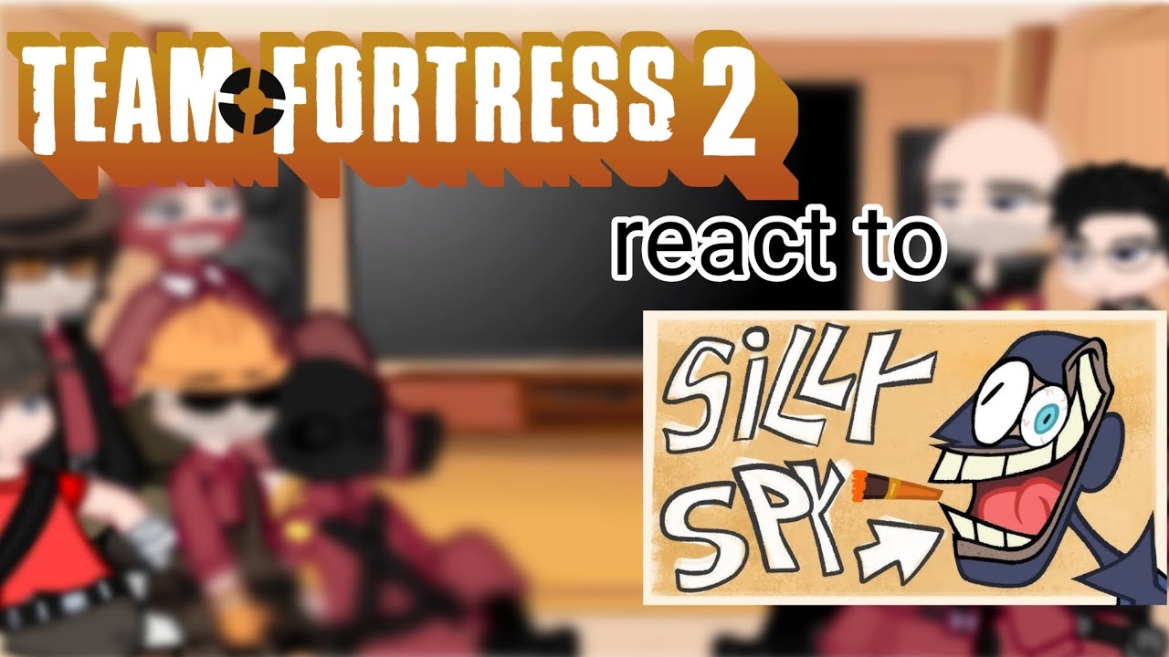 TF2 react to Meet the Silly Spy! :')