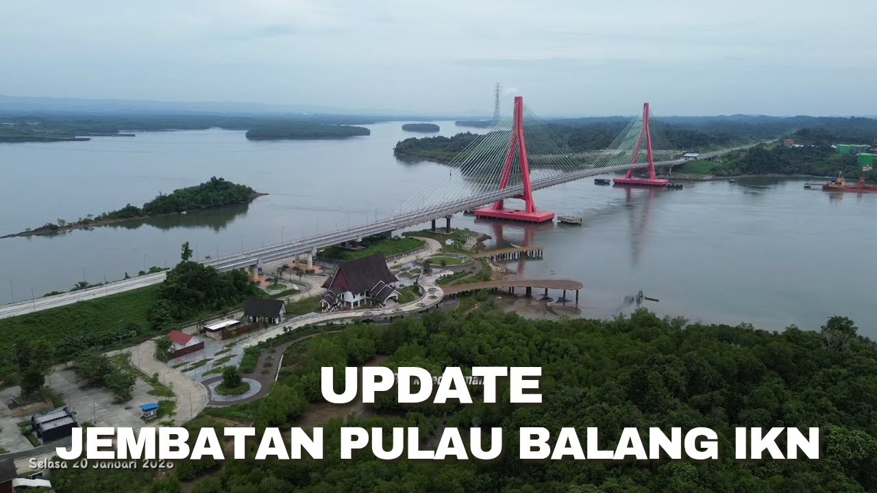 Kabar IKN! Update Jembatan Pulau Balang Kembar Tiga IKN
