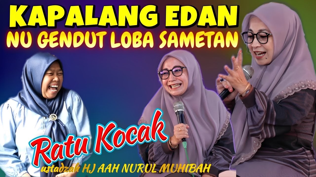 KAPALANG EDAN  NU GENDUT LOBA HUTANG CERAMAH LUCU TERBAREU USTADZAH HJ AAH  MUHIBAH