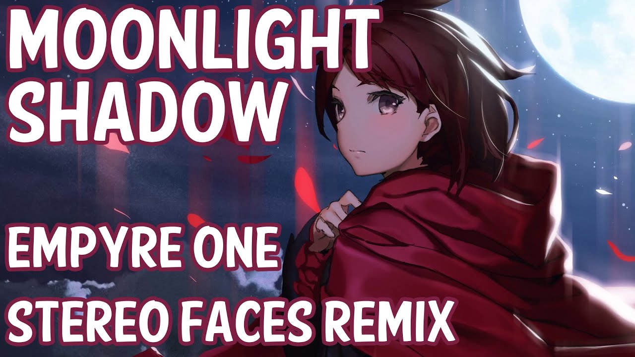 Nightcore - Moonlight Shadow (Empyre One - Stereo Faces Remix) (Lyrics)