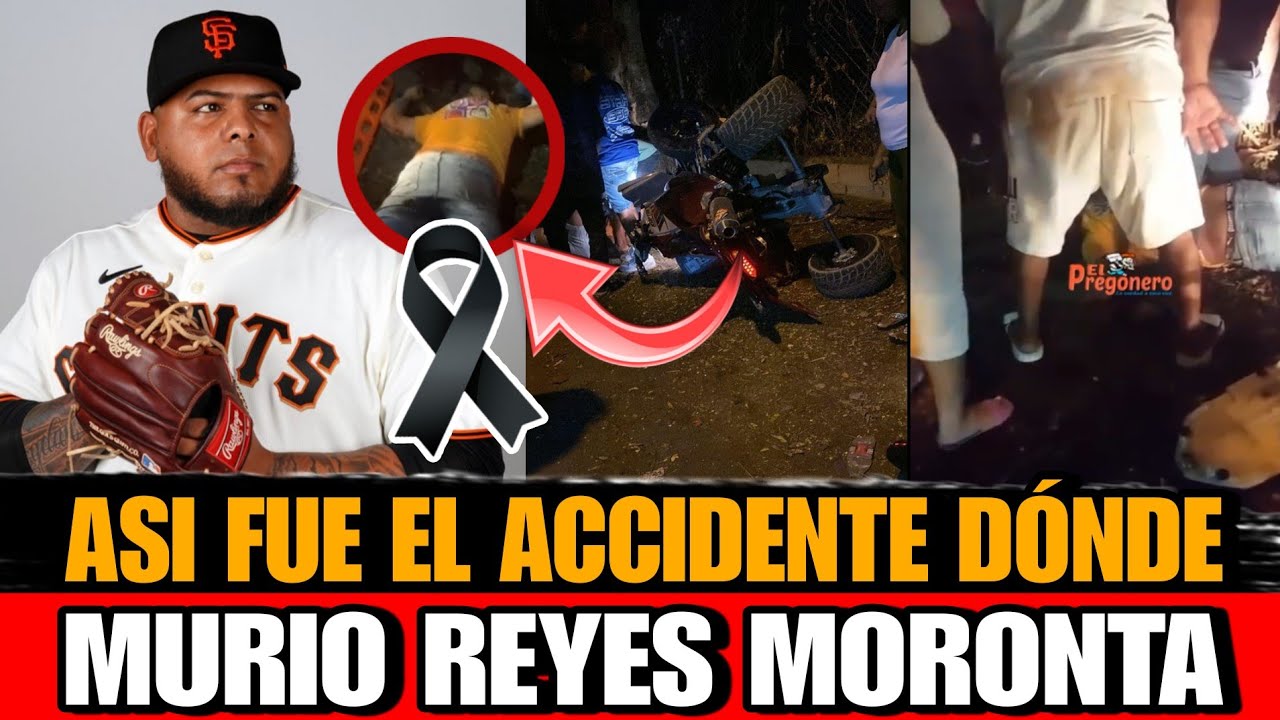 Así Murió Reyes Moronta Lanzador Dominicano De Grandes Ligas Momento Exacto la muerte Reyes Moronta