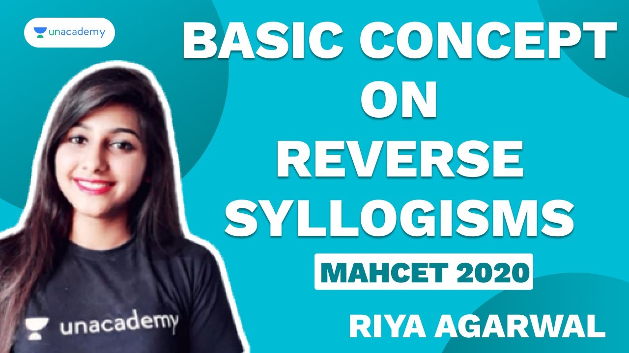 Basic Concept On Reverse Syllogisms For MAHCET by Riya Agarwal
