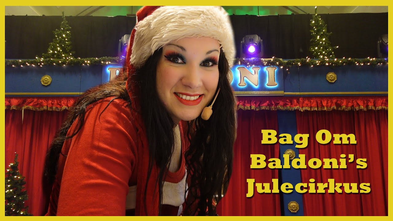Bag om Baldoni's Julecirkus - VLOG