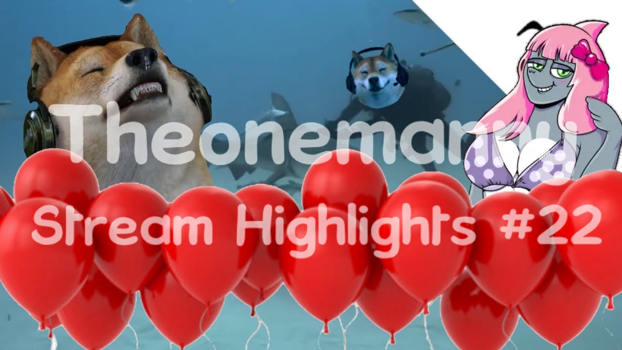 Stream Highlights #22