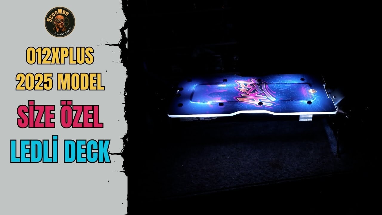12XPLUS 2025 MODEL LED DECK MONTAJI İ&Ccedil;İN SCOOMAN'A