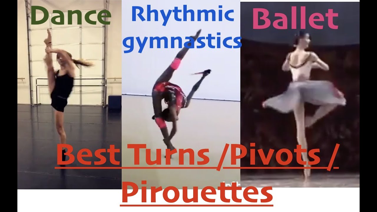 Best Turns in Dance, Rhythmic gymnastics and Ballet