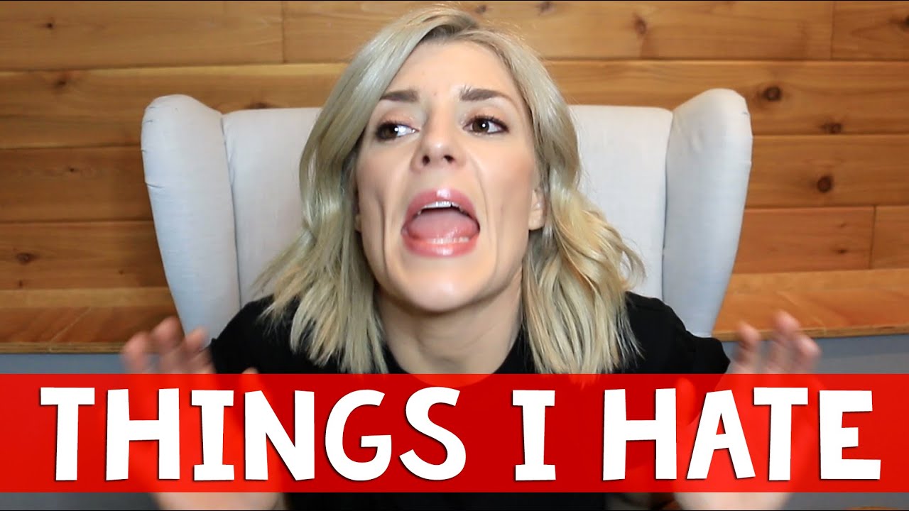 THINGS I HATE // Grace Helbig