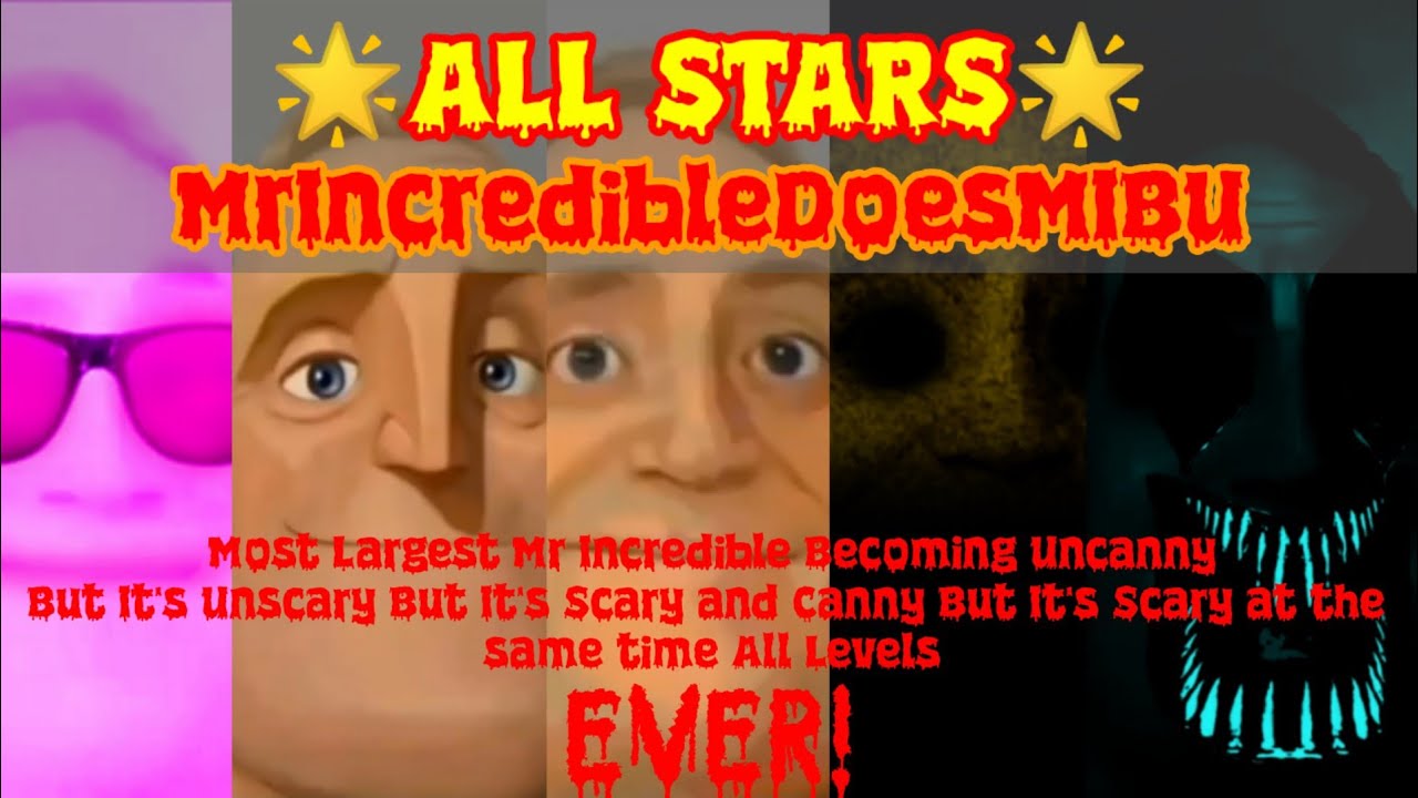 Mr Incredible Becoming Veryscary and Scannry at the same time All Stars Remastered Full Version