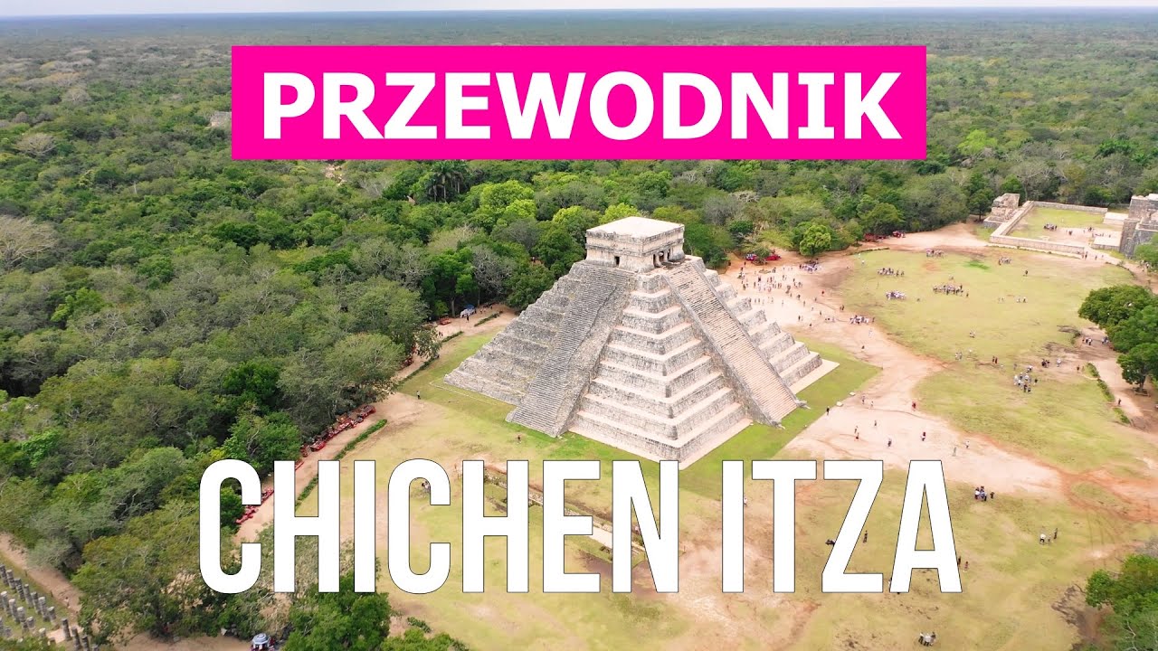 Chichen Itza w 4k. Meksyk, Chichen Itza do odwiedzenia