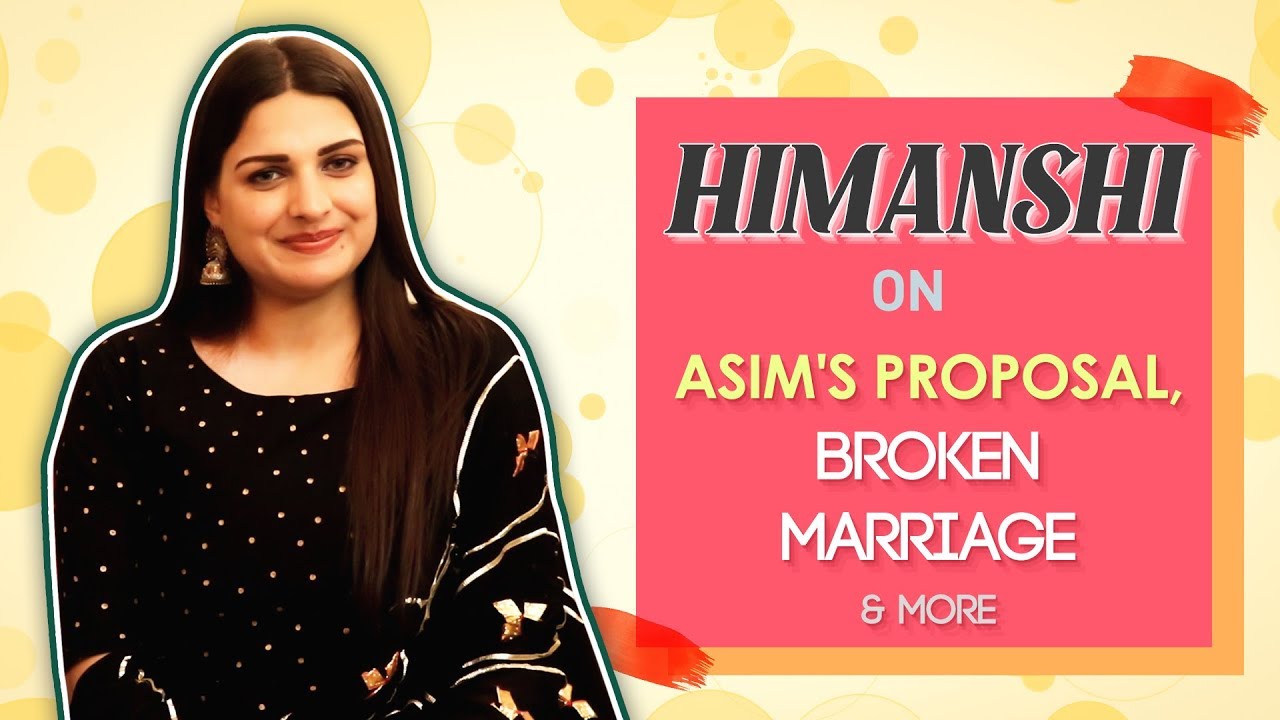 Himanshi Reacts On Broken Marriage, Asim’s Proposal & More