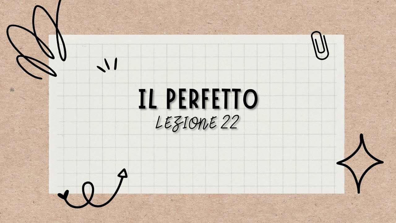 Lezione 22: il perfetto