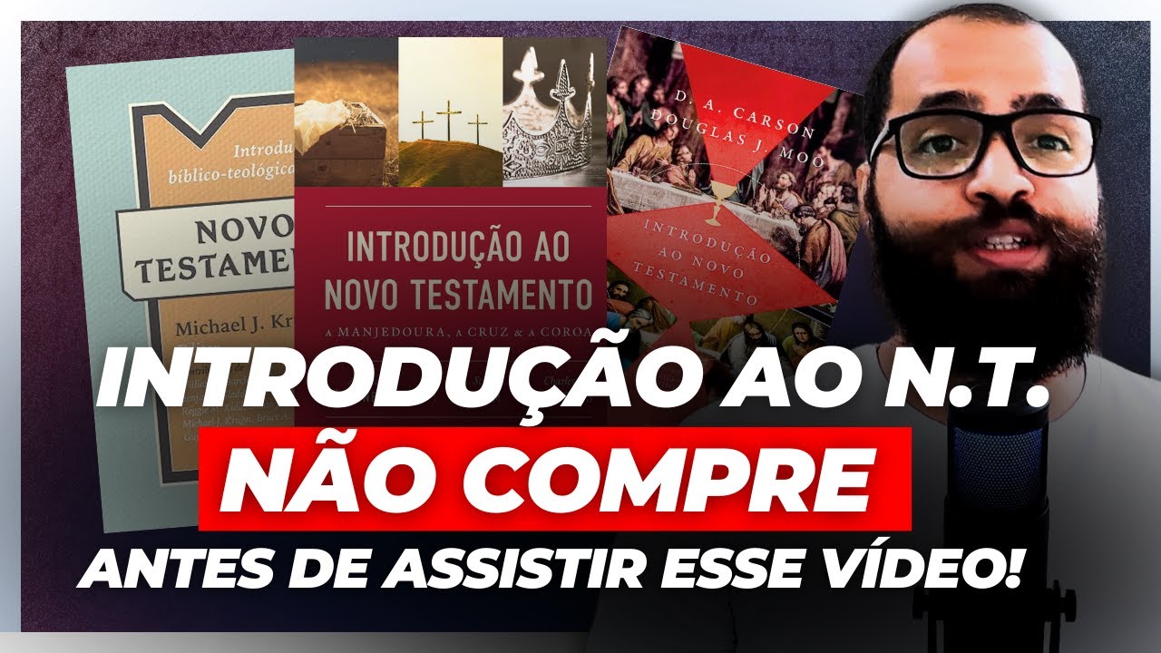 INTRODUÇÃO AO NOVO TESTAMENTO: QUAL A MELHOR? QUAL EU DEVO COMPRAR? [GUIA COMPLETO]