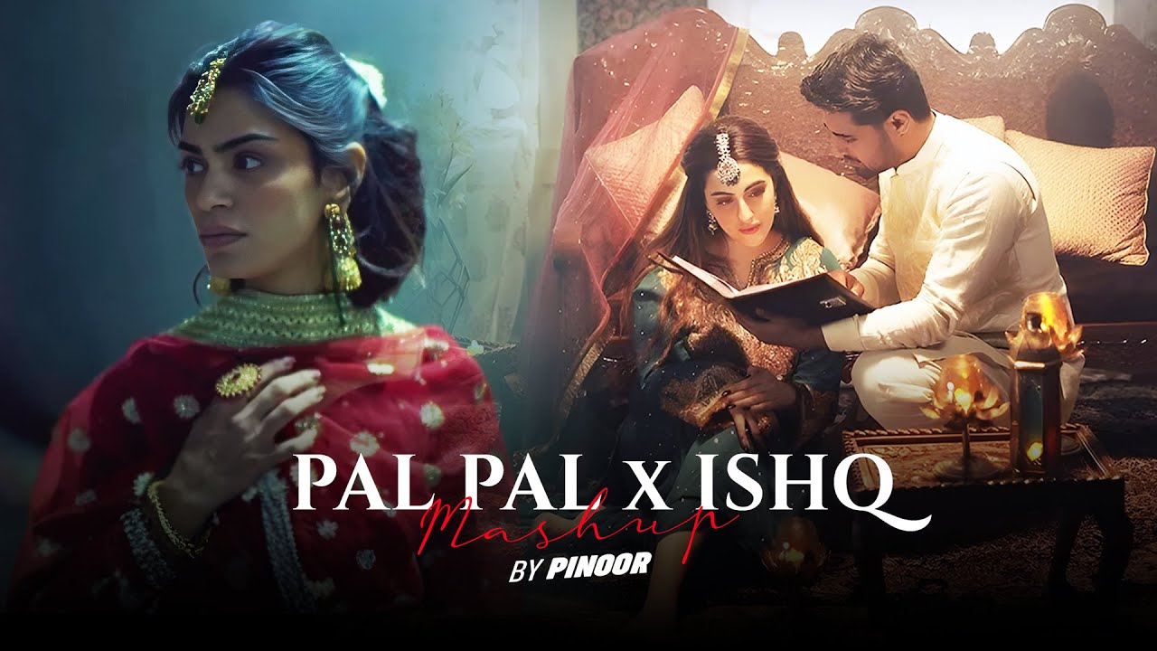 Pal Pal X Ishq Mashup - PINOOR | Afusic | Faheem Abdullah | Talha Anjum