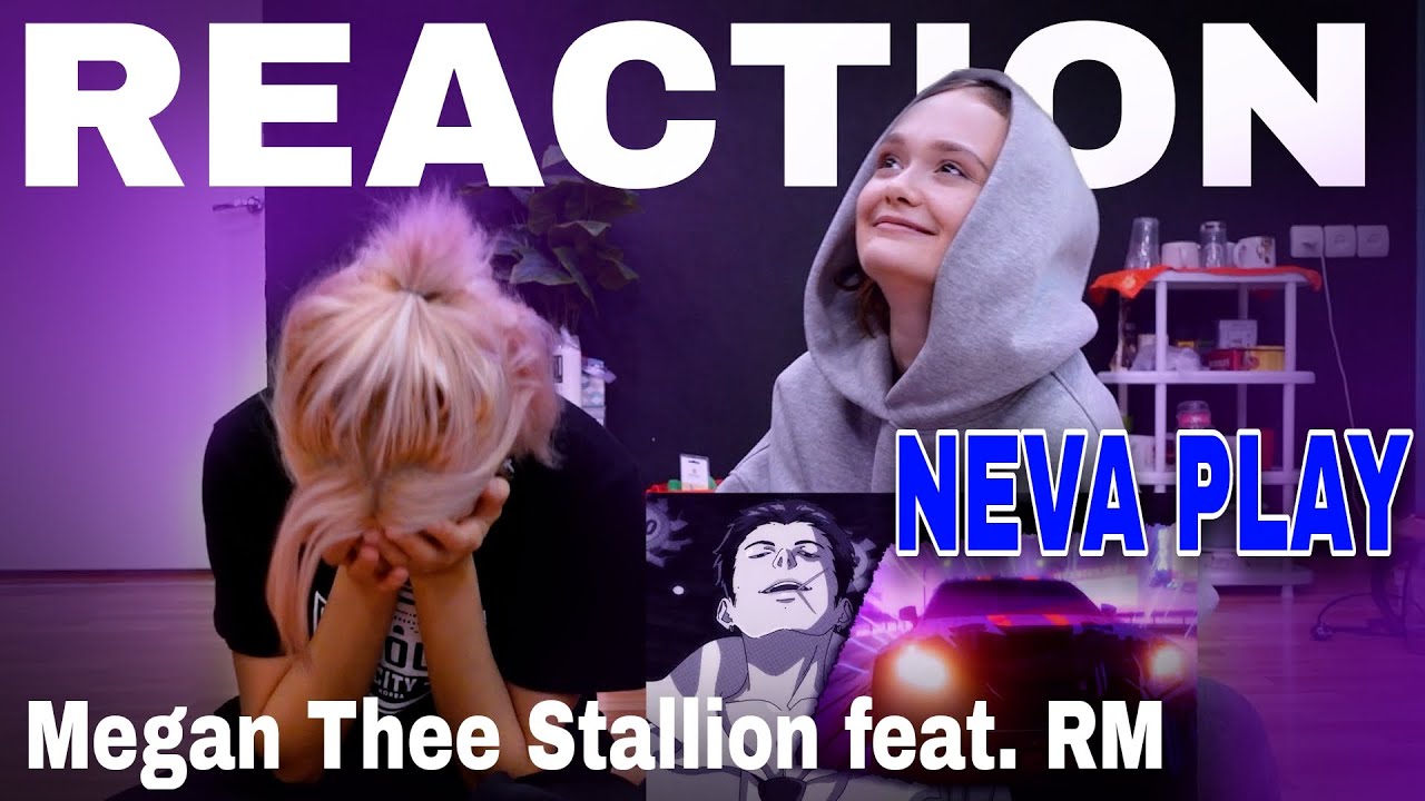 Megan Thee Stallion - Neva Play (feat. RM) [Official Video] | REACTION 🔥