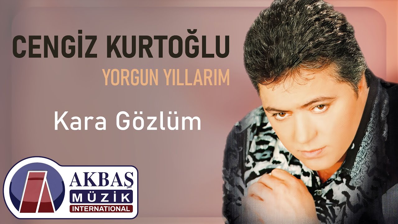 Cengiz Kurtoğlu - Kara Gözlüm